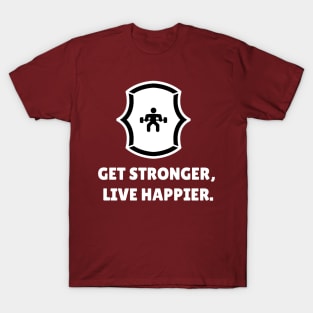 Get Stronger, Live Happier Workout T-Shirt